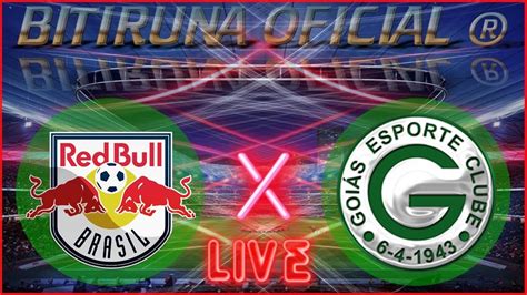 Goi S X Red Bull Bragantino Ao Vivo Brasileir O S Rie A Parciais