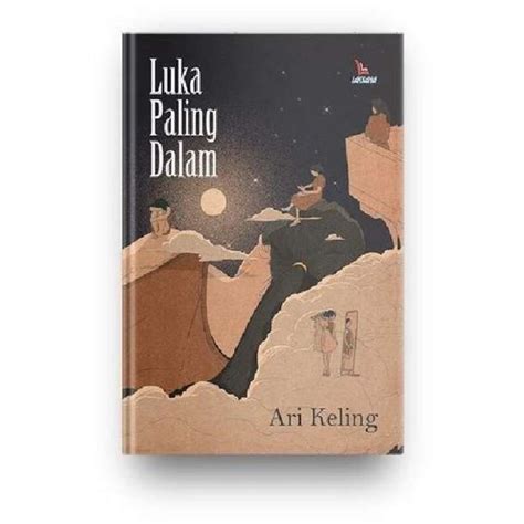 Jual Buku Luka Paling Dalam Ari Keling Di Seller Kedai1001buku