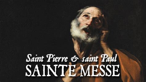 Sainte Messe De La Solennit De Saint Pierre Saint Paul Nunc Scio