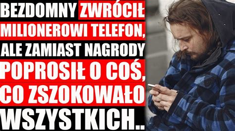 Bezdomny Zwrócił Milionerowi Telefon Ale Zamiast Nagrody Poprosił O Coś