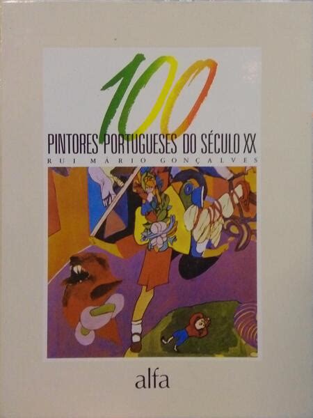 100 PINTORES PORTUGUESES DO SÉCULO XX 1986 by GONÇALVES Rui Mário