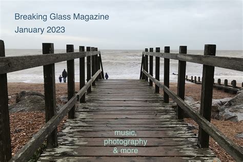 Breaking Glass Magazine January 2023 Breaking Glass Magazine