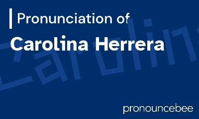 how to pronounce carolina herrera
