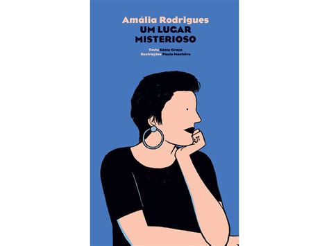 Livro Amália Rodrigues Um Lugar Misterioso De Sónia Graça E Paulo