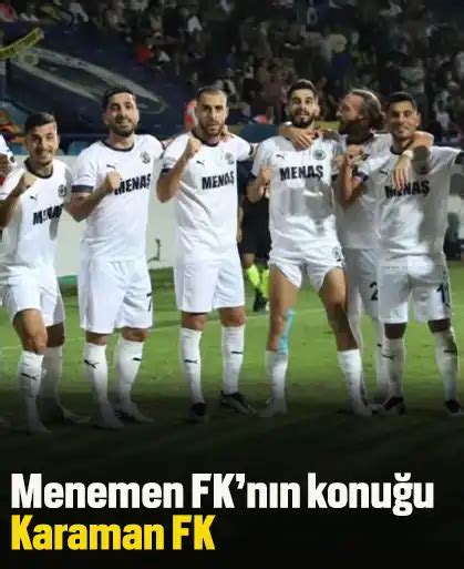 Menemen FKnın konuğu Karaman FK İzmir in En İyi Haber Sitesi