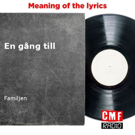 The story and meaning of the song En gång till Familjen