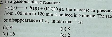 [answered] 2 In A Gaseous Phase Reaction A G B G 1 2 C G The Increase Kunduz