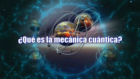 Fundamentos Básicos De La Mecánica Cuántica Youtube