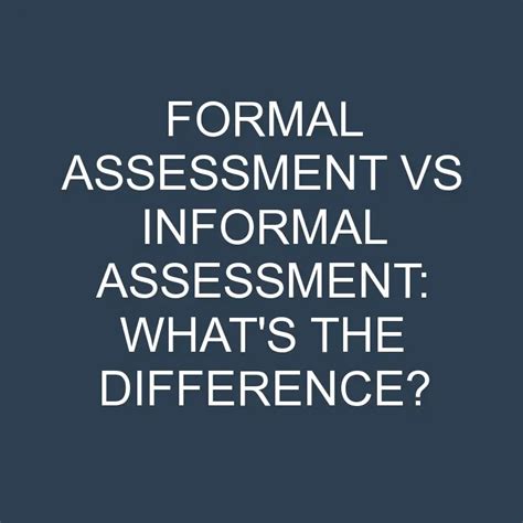 Formal Assessment Vs Informal Assessment What S The Difference