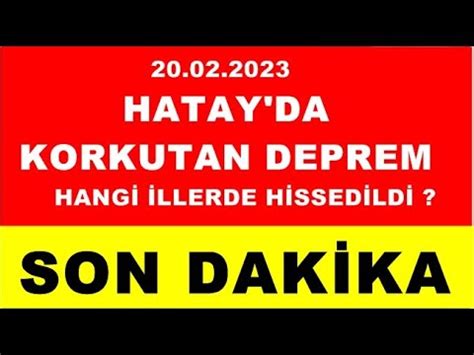 Son Dakika Hatay Da Korkutan Deprem B Y Kl Ne Kadar Hang