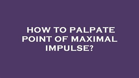 How To Palpate Point Of Maximal Impulse YouTube