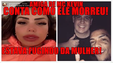 AMIGA DE MC KEVIN CONTA NO STORIES COMO ELE MORREU ESTAVA FUGINDO DA