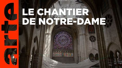 Notre Dame De Paris Le Chantier Du Si Cle La Qu Te De La