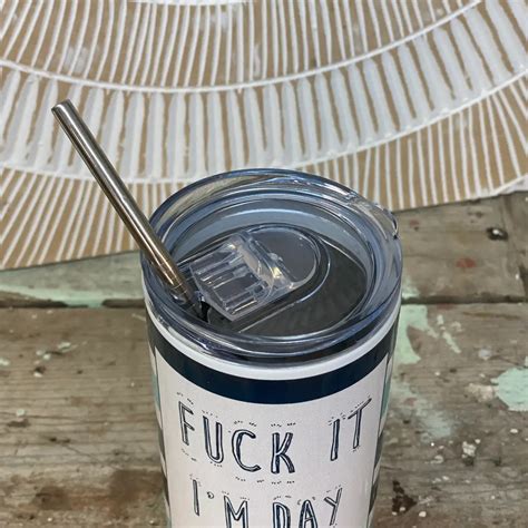 Mug Insulated Stainless Straw Fuck It Im Day Drinking USA Made Go