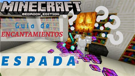 Guía de Encantamientos ESPADA Minecraft Bedrock YouTube