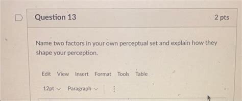 Solved Name Two Factors In Your Own Perceptual Set And Chegg