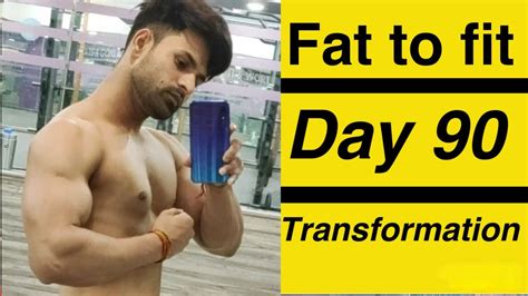 Day 90 Fat To Fit Transformation 120 Days Natural Transformation Youtube