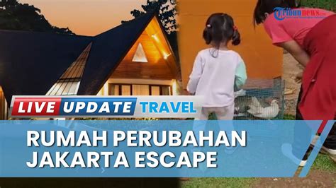 Nikmati Akhir Pekan Di Rumah Perubahan Jakarta Escape Banyak Aktivitas