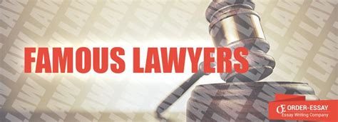 Famous Lawyers Sample Essay | Order-Essay.org