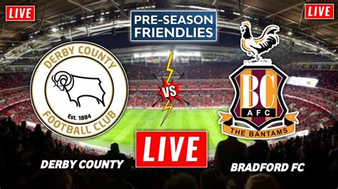 Derby County Vs Bradford City Live Streaming Pre Season Friendly