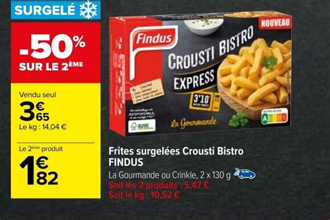 Promo Frites Surgel Es Crousti Bistro Findus Chez Carrefour