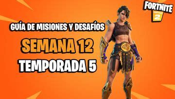 Fortnite Desafíos Semana 12 Temporada 5 cómo completar todas las