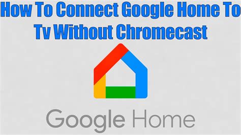 How To Connect Google Home To Tv Without Chromecast YouTube