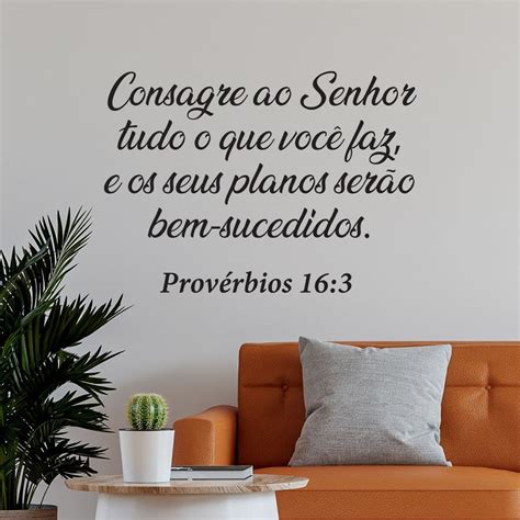 Frase Bíblica Consagre Ao Senhor Tudo O Que Você Faz E Os Seus Planos Serão Bem Sucedidos