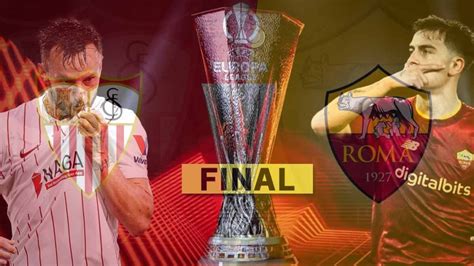 Watch Uefa Europa League Final 2023 Live Stream Roma Vs Sevilla Online