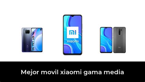 Mejor Movil Xiaomi Gama Media En Basado En Comentarios