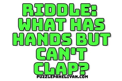 What Has Hands But Can’t Clap Riddle Answer - Puzzle Paheliyan