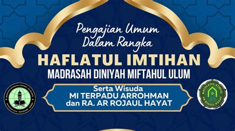 PENGAJIAN UMUM HAFLATUL IMTIHAN MADRASAH DINIYAH MIFTAHUL ULUM YouTube