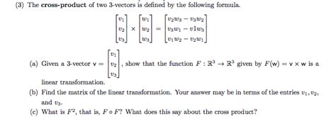 Solved (3) The cross-product of two 3-vectors is defined by | Chegg.com