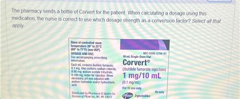 Solved The Pharmacy Sends A Bottle Of Corvert For The Chegg