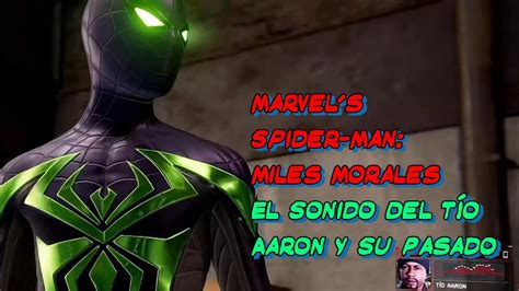 El Sonido Del T O Aaron Y Su Pasado Spider Man Miles Morales Pc