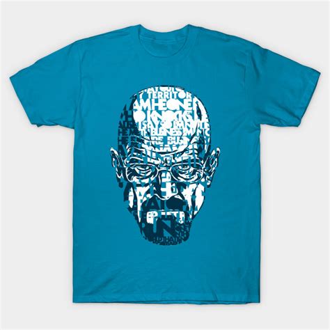 Heisenberg Quotes - Breaking Bad - T-Shirt | TeePublic