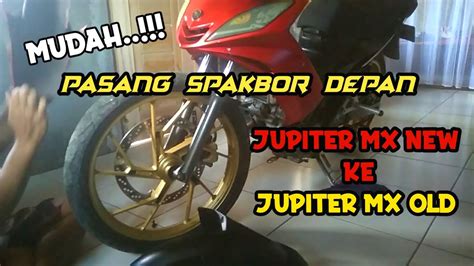 PASANG SPAKBOR DEPAN MX NEW 135 KE MX OLD Diie Niezta YouTube