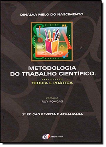 Metodologia Do Trabalho Cientfico Teoria E Pratica Dinalva Melo Do