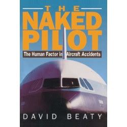 The Naked Pilot The Human Factor In Aircraft Accidents