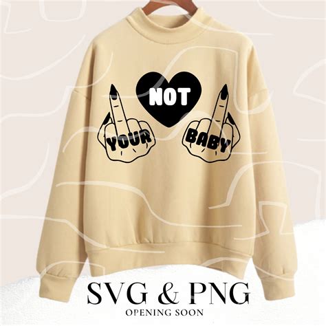 Middle Finger SVG Not Your Baby SVG Fuck You SVG Girl Power Svg Female Empowerment Svg Cricut