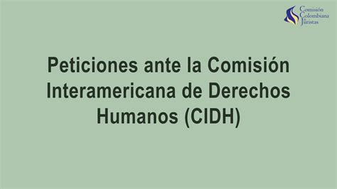 Peticiones ante la Comisión Interamericana de Derechos Humanos CIDH