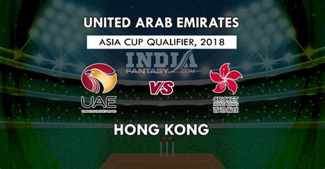 Uae Vs Hk Dream Prediction Asia Cup Qualifier Final Team News