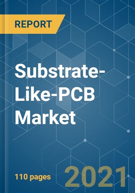 Substrate Like Pcb Market Growth Trends Covid 19 Impact And