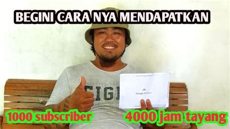 TERNYATA BEGINI CARA MENDAPATKAN 1000 SUBSCRIBER DAN 4000 JAM TAYANG