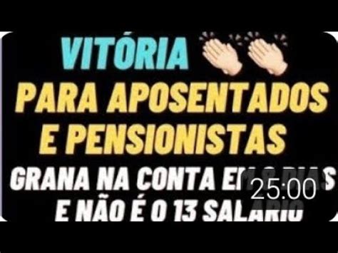 Vit Ria Para Os Aposentados E Pensionistas Grana Na Conta Em Dias E