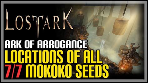 Ark Of Arrogance All Mokoko Seeds Lost Ark YouTube