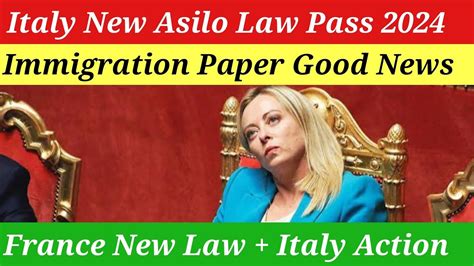 New Italy Govt New Asilo Law Pass For Immigrants Immigration