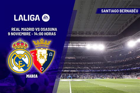 Real Madrid Osasuna A Qu Hora Y D Nde Ver Hoy En Tv El Partido De