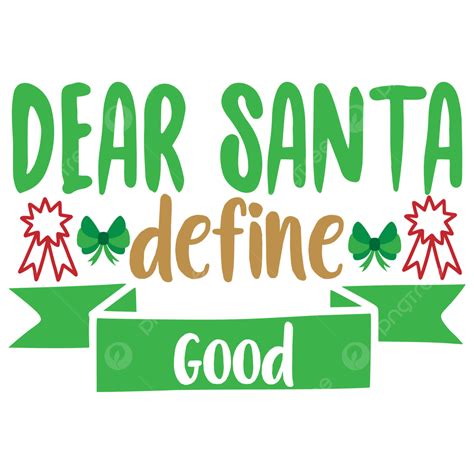 Dear Santa Define Good