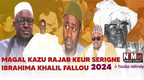 Magal Kazu Rajab Keur Serigne Ibrahima Khalil Fallou Touba Ndindy